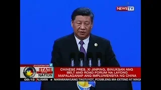 SONA: Chinese Pres. Xi Jinping, binuksan ang Belt and Road Forum na layong mapalaganap...