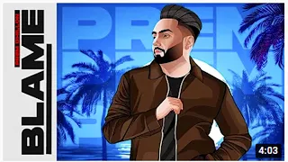 BLAME: PREM DHILLON (Official Video) | San B | Latest Punjabi Songs 2022 | New Punjabi Song 2022