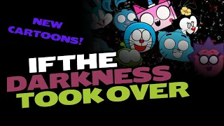 lf the darkness took over compilation (New cartoons) flxed v3