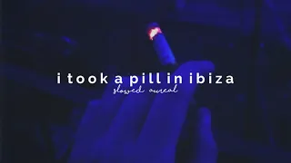 mike posner - i took a pill in ibiza [seeb remix] (slowed + reverb)