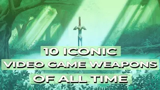 10 Iconic Video Game Weapons of All Time