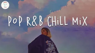 Pop rnb chill mix 🍬 Tiktok viral songs ~ Viral songs latest