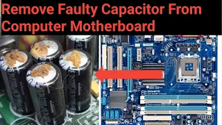 How To Remove Motherboard Capacitor  || Motherboard में से Capacitor कैसे निकले || Capacitor ||