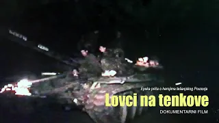 LOVCI NA TENKOVE: Dokumentarni film