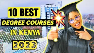 Top 10 Best Degree Courses To Pursue In Kenya 2023