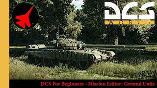 DCS For Beginners - Mission Editor: Ground Units | DCS | DCS World | Digital Combat Simulator