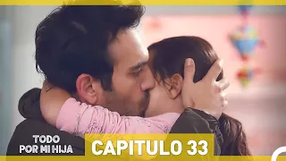 Todo Por Mi Hija Capitulo 33 (HD) (Espanol Doblado)
