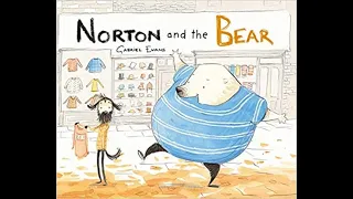 Norton and the Bear - Read Aloud - Gabriel Evans