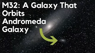 M32 (NGC 221) Satellite Galaxy of Andromeda Galaxy - Quick Facts - Beauty Above Us