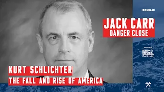 Kurt Schlichter: The Fall and Rise of America  - Danger Close with Jack Carr