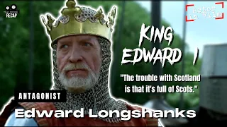 Actors in Film: King Edward I  - Edward Longshanks