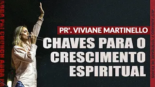 Chaves para o crescimento espiritual-Pra Viviane Martinello | ABBA PAI CHURCH