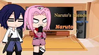 Naruto's friends react to Naruto 💫 | gacha