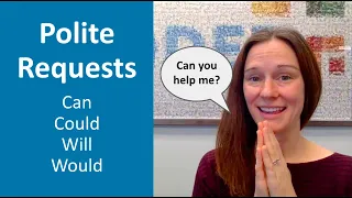 Polite Requests with Can, Could, Will, and Would