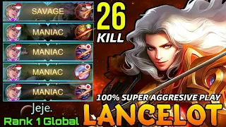 26 Kills SAVAGE & NonStop MANIAC Lancelot Super Aggressive Move! -  Top 1 Global Lancelot by Jeje.