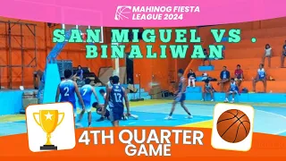 Mahinog Town Fiesta League 2024 : Brgy.San Miguel Vs.Brgy.Binaliwan -4TH QUARTER  Camiguin Island🇵🇭