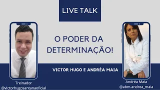 CONVERSAS COM VICTOR HUGO - TEMA: O PODER DA DETERMINAÇÃO!