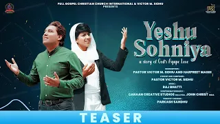 Yeshu Sohniya || Teaser || Pastor Victor M. Sidhu and Sister Harpreet Masih || Raj Bhatti