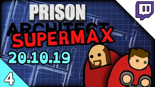 PRISON ARCHITECT | Stream - Supermax Only part 4 (20.10.19 Let's Play Prison Architect Gameplay)