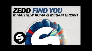 Zedd - Find You ft. Matthew Koma & Miriam Bryant (Extended Mix)