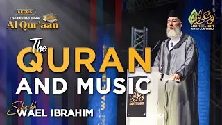 The Quran and Music | Sheikh Wael Ibrahim | The Divine Book - Al Qur'aan (Leeds)