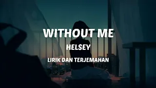 Without Me - Halsey (Lirik dan Terjemahan)