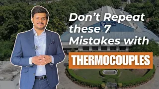 Are You Making These 7 Mistakes? How They're Silently Burning Your Profits | Thermocouple & RTDs