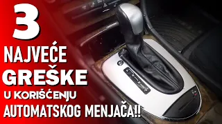 3 NAJVEĆE GREŠKE!! koje pravite sa automatskim menjačem!!