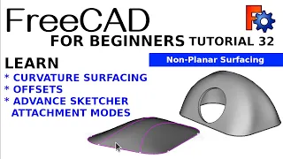 FreeCAD For Beginners 32 | Surface Curvatures with Filling Surface and Advanced Sketcher Attachment