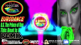 DJ MARCOS DANCE MUSIC -Eurodance🔥B.G. The Prince of Rap🔥This Beat is Hot🔥(DJ MARCOS DANCE MUSIC)