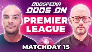 Odds On: Premier League Matchday 15 - Free Football Betting Tips, Picks & Predictions