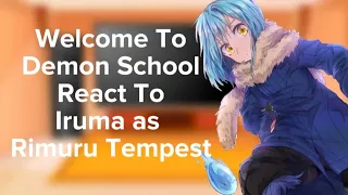 Welcome To Demon School Iruma Kun react to Iruma as Rimuru [Secrets Leaked Au] • Ft. Description