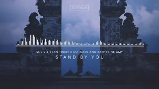 Solis & Sean Truby x Ultimate and Katherine Amy - Stand By You