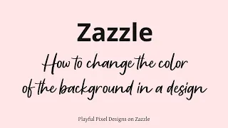 Zazzle: How to change the background colour of a design