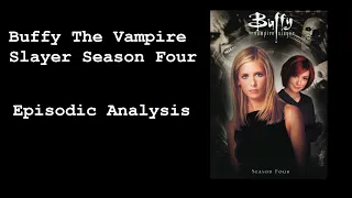 Buffy The Vampire Slayer Season Four - Episodic Analysis