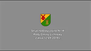 Sesja nadzwyczajna nr IX Rady Gminy Lichnowy z dnia 12.09.2019 r.