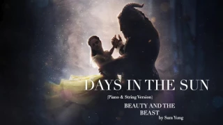 Days In The Sun (Piano & String Version) - Beauty and the Beast - by Sam Yung