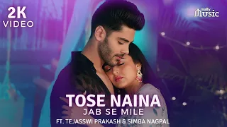 Naagin 6 - Tose Naina Jab Se Mile : ft. Tejasswi Prakash & Simba Nagpal | 2K Music Video 2022