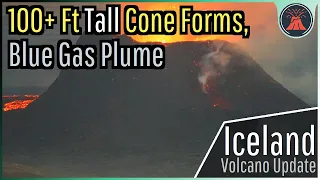 Iceland Volcano Eruption Update; A 100+ Foot Tall Cone Forms, Blue Gas Plume