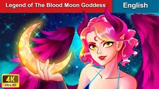 Legend of The Blood Moon Goddess 👸 Bedtime Stories 🌛 Fairy Tales in English |@WOAFairyTalesEnglish