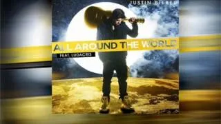 Justin Bieber - All Around The World Lyrics Feat Ludacris ( WorldWide )