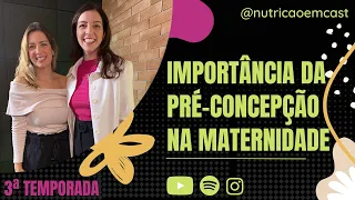 #29 - Importância da Pré-Concepção na Maternidade.