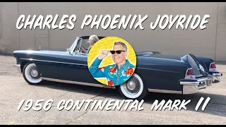 Charles Phoenix JOYRIDE - 1956 Continental Mark II Convertible