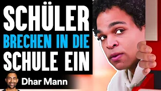 SCHÜLER BRECHEN In Die Schule Ein | Dhar Mann