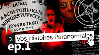 VOS HISTOIRES PARANORMALES ! #1