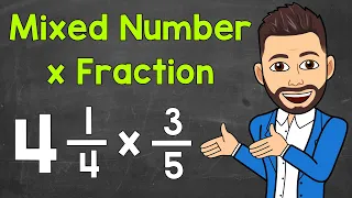 How to Multiply a Mixed Number by a Fraction | Math with Mr. J