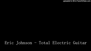 Eric Johnson - Total Electric Guitar