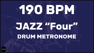 Jazz "Four" | Drum Metronome Loop | 190 BPM