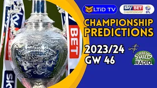 Championship Prediction Show | 2023/24 | GW 46