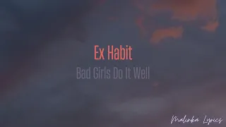 Ex Habit - Bad Girls do It Well [4k Lyrics]